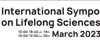 International Symposium on Lifelong Sciences on 19,20 March 2023